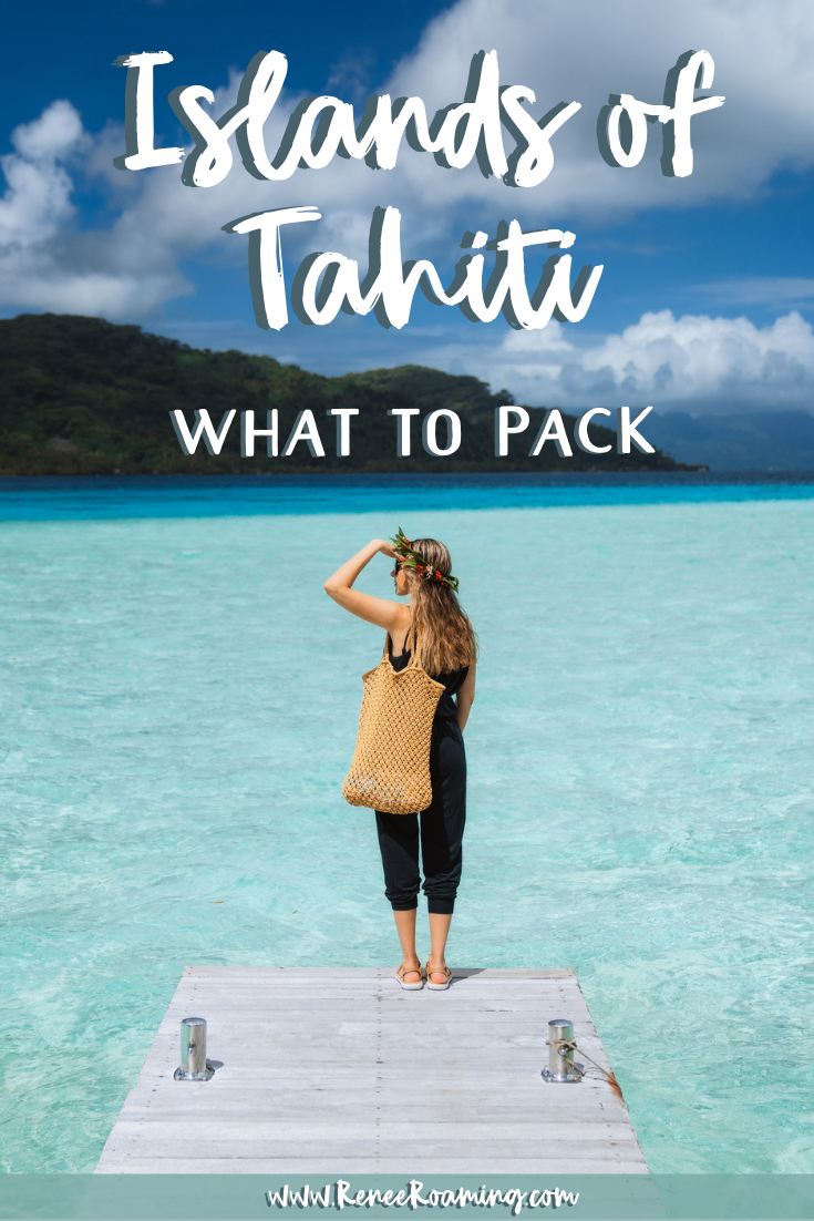What To Pack for a Tropical Vacation to the Islands of Tahiti (1)