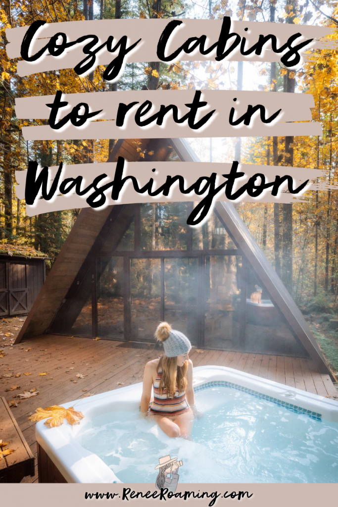 Cozy Cabins to Rent in Washington State - Renee Roaming