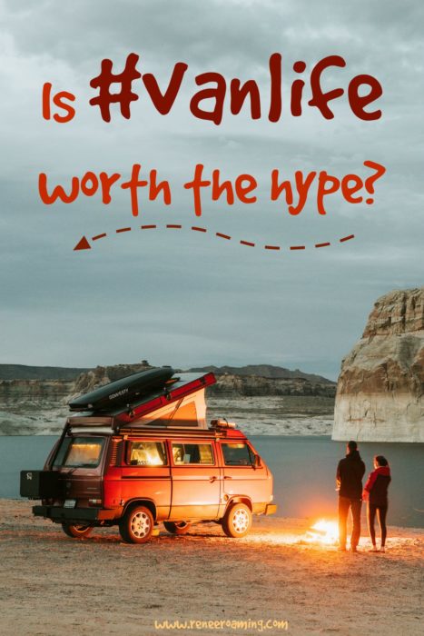 Van Life - Is It Worth The hype? - Renee Roaming