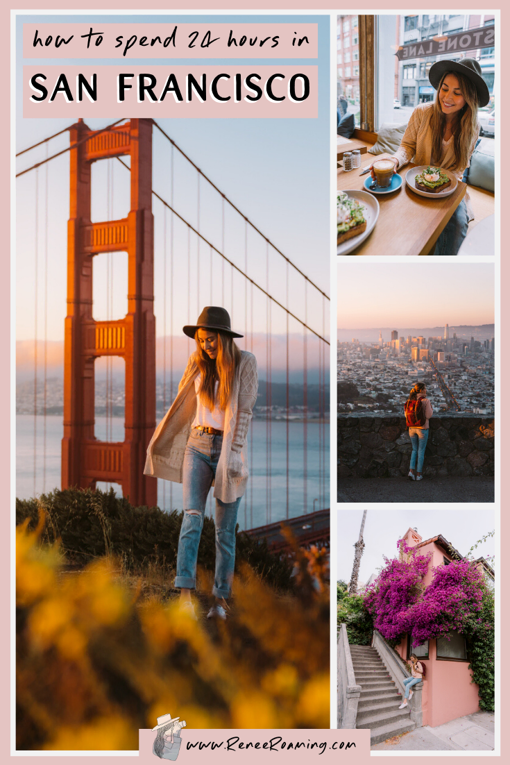 How to Spend 24 Hours in San Francisco California - Renee Roaming