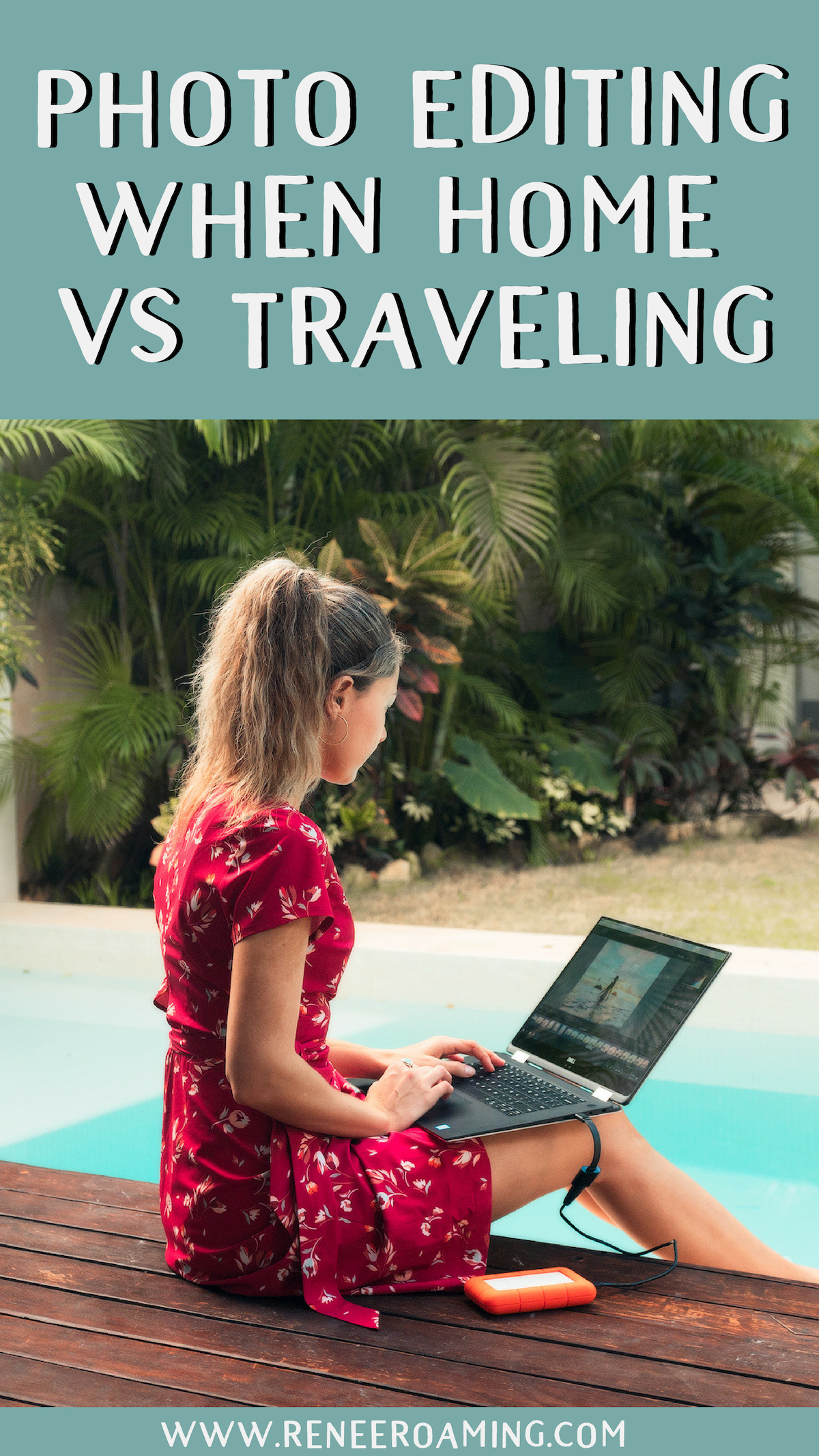 My Photo Editing Set-Up When Home VS Traveling Gear and Tips Renee Roaming Dell XPS 2in1 Tulum Poolside Pinterest